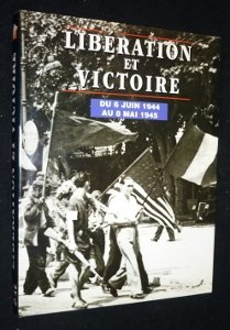 Libération et victoire : 6 juin 1944 au 8 mai 1945