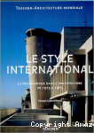 Le Style international : le modernisme dans l'architecture de 1925 à 1965