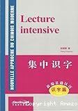 Nouvelle approche du chinois moderne : lecture intensive