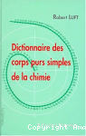 Dictionnaire des corps purs simples de la chimie