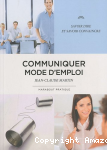 Communiquer : mode d'emploi