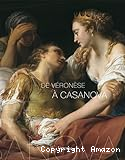 De Véronèse à Casanova