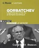 Gorbatchev, l'homme qui a mis fin à l'Empire soviétique