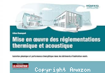 Mise en oeuvre des réglementations thermique et acoustique. Isolation phonique et performance dans les bâtiments d'habitation neufs
