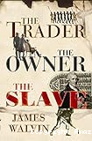 The trader, the owner, the slave