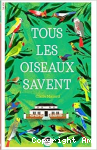 Tous les oiseaux savent