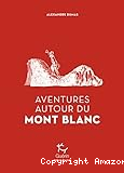 Aventures autour du Mont Blanc