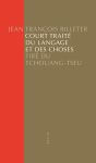 Court traité du langage et des choses tiré du Tchouang-Tseu