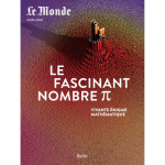 Nombre Pi : malgré les progrès des sciences, il reste une énigme