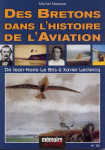 Des Bretons dans l'histoire de l'aviation : de Jean-Marie Le Bris à Xavier Leclercq