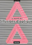 Le Monde des illusions d'optique, objets impossibles et figures ambiguës
