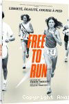 Free to run : liberté, égalité, course à pied