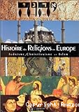 Histoire des religions en Europe : judaïsme, christianisme et islam