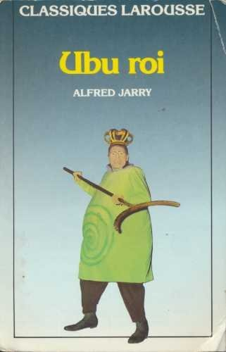 Ubu roi d'Alfred Jarry