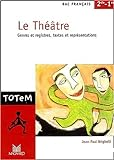 Le Théâtre : genres et registres, textes et représentations