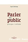 Parler en public : principes et méthodes