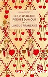 Les Plus beaux poèmes d'amour de la langue française