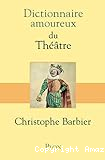 Dictionnaire amoureux du théâtre