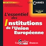 L'essentiel des institutions européennes