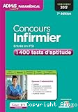 Concours infirmier. 1400 tests d'aptitude, concours 2017