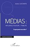 Médias : influence, pouvoir et fiabilité : à quoi peut-on se fier ?