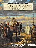 Léon Le Grand : défier Attila