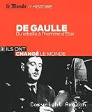 De Gaulle : du rebelle à l'homme d'Etat