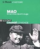 Mao : Et la Chine devint rouge