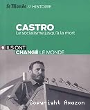 Castro, le socialisme jusqu'à la mort