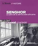 Senghor, le père de la démocratie africaine