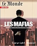 Les mafias : quand le crime organisé menace le monde