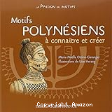 Motifs polynésiens à connaître et créer