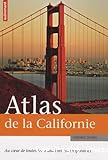 Atlas de la Californie : Au coeur de toutes les mutations contemporaines