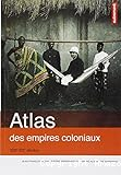 Atlas des empires coloniaux : 19ème-20ème siècles