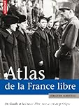 Atlas de la France Libre : De Gaulle et la France libre, une aventure politique