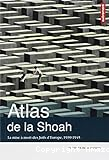 Atlas de la shoah : la mise à mort des juifs d'Europe, 1939-1945
