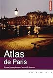 Atlas de Paris : les métamorphoses d'une ville intense