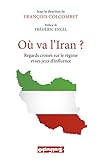 Où va l'Iran : regards croisés sur le régime et ses jeux d'influence ?