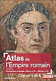 Atlas de l'empire romain : construction et apogée 300 av. J.C. - 200 après J.C.