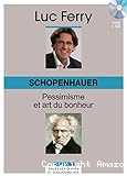 Schopenhauer : pessimisme et art du bonheur