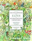 La grande encyclopédie des elfes et autres petites créatures