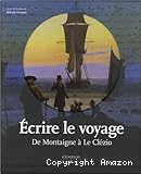 Ecrire le voyage de Montaigne à Le Clézio