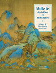 Mille lis de rivières et montagnes : l'art de la peinture chinoise de paysage