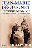 Histoire de ma vie : l'intégrale des Mémoires d'un paysan bas-breton