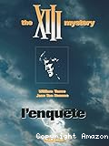 The XIII mystery, l'enquête